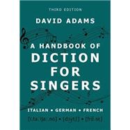 A Handbook of Diction for Singers Italian, German, French by Adams, David, 9780197639511