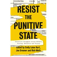 Resist the Punitive State by Hart, Emily Luise; Greener, Joe; Moth, Rich, 9780745339511
