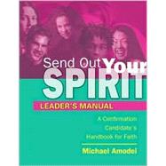 Send Out Your Spirit : Preparing Teens for Confirmation by Amodei, Michael, 9780877939511