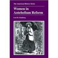 Women in Antebellum Reform by Ginzberg, Lori D., 9780882959511