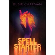 Spell Starter (A Caster Novel) by Chapman, Elsie, 9781338589511