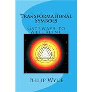 Transformational Symbols: Gateways to Wellbeing by Wylie, Philip, 9781482729511