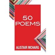 50 Poems by Mcharg, Alistair, 9781501079511