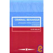 Criminal Behaviour : A Psychological Approach to Explanation and Prevention by Hollin, Clive R., 9781850009511
