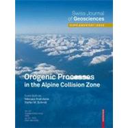 Orogenic Processes in the Alpine Collision Zone by Froitzheim, Nikolaus; Schmid, Stefan M., 9783764399511