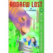 Andrew Lost #11: With the Dinosaurs by Greenburg, J. C.; Gerardi, Jan, 9780375829512