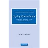 Styling Romanisation: Pottery and Society in Central Italy by Roman Roth, 9780521349512