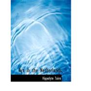 Art in the Netherlands by Taine, Hippolyte, 9780554709512