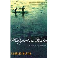 Wrapped in Rain by Martin, Charles, 9780785239512