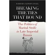 Breaking the Ties That Bound by Engel, Barbara Alpern, 9780801449512