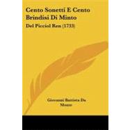 Cento Sonetti E Cento Brindisi Di Minto : Del Picciol Ren (1733) by Da Monte, Giovanni Battista, 9781104079512