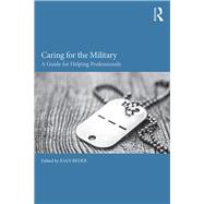 Caring for the Military: A Guide for Helping Professionals by Beder; Joan, 9781138119512