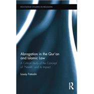 Abrogation in the Quran and Islamic Law by Fatoohi; Louay, 9781138809512