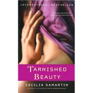 Tarnished Beauty A Novel by Samartin, Cecilia, 9781416549512