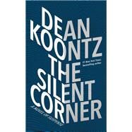 The Silent Corner by Koontz, Dean R., 9781432839512