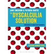 The Dyscalculia Solution Teaching number sense by Emerson, Jane; Babtie, Patricia, 9781441129512
