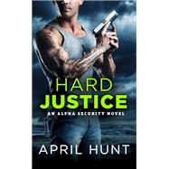 Hard Justice by April Hunt, 9781455539512