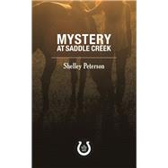 Mystery at Saddle Creek by Peterson, Shelley, 9781459739512
