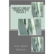 Great Great Yarmouth Tales by Bennett, Ann-marie, 9781502819512