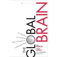 Global Brain, The: Your Roadmap for Innovating Faster and Smarter in a Networked World by Nambisan, Satish; Sawhney, Mohanbir, 9780132339513