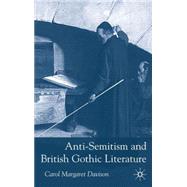 Anti-Semitism and British Gothic Literature by Davison, Carol Margaret, 9780333929513