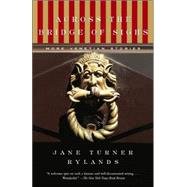 Across the Bridge of Sighs More Venetian Stories by RYLANDS, JANE TURNER, 9781400079513