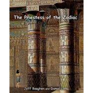 The Priestess of the Zodiac by Lally, Daniel; Baugher, Jeff, 9781450579513