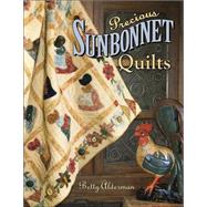 Precious Sunbonnet Quilts by Alderman, Betty, 9781574329513