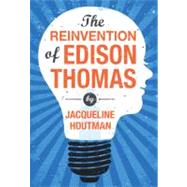 The Reinvention of Edison Thomas by Houtman, Jacqueline, 9781590789513