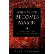 When Minor Becomes Major by Clemons, Paul, 9781591609513