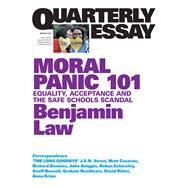 Quarterly Essay 67 Moral Panic 101 by Benjamin Law, 9781863959513