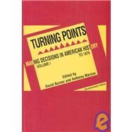 Turning Points Making Decisions in American History by Burner, David; Marcus, Anthony, 9781881089513