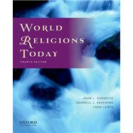 World Religions Today by Esposito, John L.; Fasching, Darrell J.; Lewis, Todd, 9780199759514
