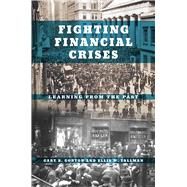 Fighting Financial Crises by Gorton, Gary B.; Tallman, Ellis W., 9780226479514
