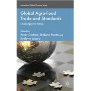 Global Agro-Food Trade and Standards Challenges for Africa by Gibbon, Peter; Lazaro, Evelyne; Ponte, Stefano, 9780230579514