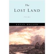 The Lost Land Poems by Boland, Eavan, 9780393319514