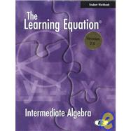 The Learning Equation Intermediate Algebra Student Workbook with CD by WHY INTERACTIVE, 9780534369514