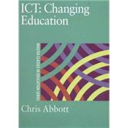 ICT: Changing Education by Abbott,Chris, 9780750709514