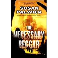 The Necessary Beggar by Palwick, 9780765349514