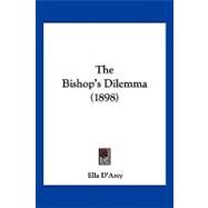 The Bishop's Dilemma by D'Arcy, Ella, 9781120729514