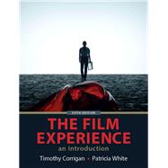 The Film Experience by Corrigan, Timothy; White, Patricia, 9781319059514