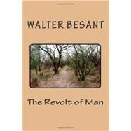 The Revolt of Man by Besant, Walter, 9781494439514