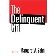 The Delinquent Girl by Zahn, Margaret, 9781592139514