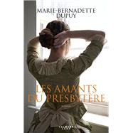 Les Amants du presbytre by Marie-Bernadette Dupuy, 9782702159514