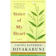 Sister of My Heart by DIVAKARUNI, CHITRA BANERJEE, 9780385489515