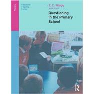 Questioning in the Primary School by Wragg; E C, 9780415249515