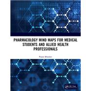 Pharmacology Mind Maps for Medical Students and Allied Health Professionals by Prasan Bhandari, 9780429659515