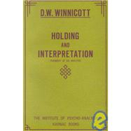 Holding and Interpretation by Winnicott, D. W.; Khan, M. Masud R., 9780946439515