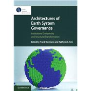 Architectures of Earth System Governance by Biermann, Frank; Kim, Rakhyun E., 9781108489515