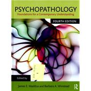Psychopathology: Foundations for a Contemporary Understanding by Maddux; James E., 9781138019515